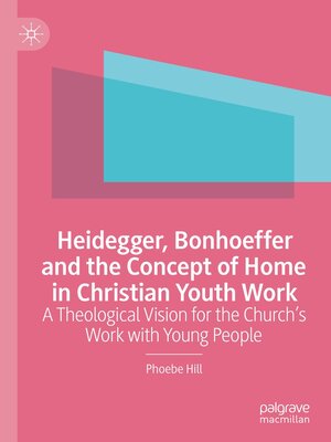 cover image of Heidegger, Bonhoeffer and the Concept of Home in Christian Youth Work